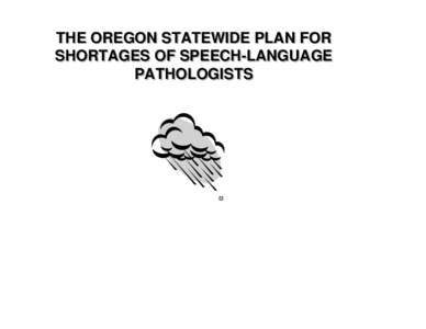 The Oregon Statewide Plan for Shortages of SLPs