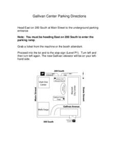 Gallivan Center Parking Directions Head East on 200 South at Main Street to the underground parking entrance Note: You must be heading East on 200 South to enter the parking ramp. Grab a ticket from the machine or the bo