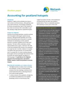 Position paper  Accounting for peatland hotspots Introduction Peatlands (~organic soils) worldwide store twice as much carbon as all forest biomass, although they cover