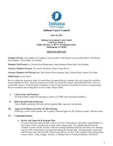 Indiana Career Council June 16, 2014 Indiana Government Center South Conference Room A Public Entrance at 302 W. Washington Street Indianapolis, IN 46204