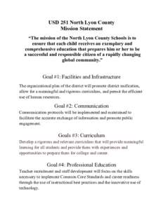 USD 251 North Lyon County Mission Statement “The mission of the North Lyon County Schools is to ensure that each child receives an exemplary and comprehensive education that prepares him or her to be a successful and r