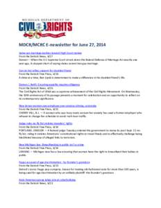 MDCR/MCRC E-newsletter for June 27, 2014 Same-sex marriage evolves toward High Court review From the Detroit News, 6/27 Denver— When the U.S Supreme Court struck down the federal Defense of Marriage Act exactly one yea