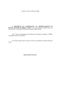 Portaria n.º 034 , de 30 de maioO PRESIDENTE DA COORDENAÇÃO DE APERFEIÇOAMENTO DE PESSOAL DE NÍVEL SUPERIOR – CAPES, no uso das atribuições conferidas pelo Art. 20, incisos II e V do Decreto n.º4631 de 