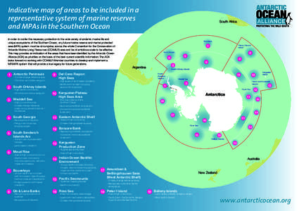 Indicative map of areas to be included in a representative system of marine reserves and MPAs in the Southern Ocean In order to confer the necessary protection to the wide variety of endemic marine life and unique ecosys