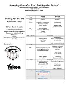 “Learning  From Our Past, Building Our Future” Yukon School Councils Spring 2013 Conference April 18th -20th, 2013