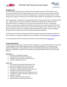 PSAC/SAIT Well Testing Training Program INTRODUCTION The Well Testing Training Program was initiated by the Well Testing Committee of the Petroleum Services Association of Canada (PSAC). Committee members saw a need for 