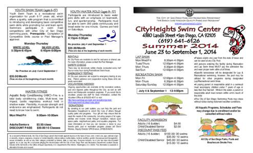 YOUTH SWIM TEAM (agesYouth Swim Team is a recreational swim organization for youth 6-17 years old, which offers a quality, safe program that is committed to introducing and developing basic competitive swim skills