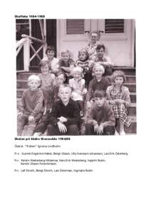 Skolfoto[removed]Skolan på Södra Stavsudda[removed] Överst: ”fröken” Syrena Lindholm Fr.v : Gunnel Engström-Hebel, Bengt Olsson, Ulla Svensson-Johansson, Lars Erik Österberg. Fr.v : Kerstin Westerberg-Hilldem