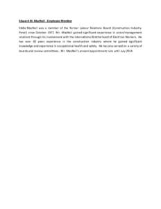 Edward M. MacNeil - Employee Member Eddie MacNeil was a member of the former Labour Relations Board (Construction Industry Panel) since October[removed]Mr. MacNeil gained significant experience in union/management relation