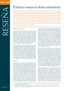 RESEÑA  El bitcoin versus el dinero electrónico El bitcoin ha tenido un comportamiento inestable desde que apareció en 2009 y ha atraído la atención tanto de inversionistas convencionales como de operadores del merc