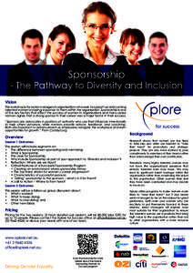 Sponsorship  - The Pathway to Diversity and Inclusion Vision This workshop is for senior managers in organisations who seek to support up and coming talented women by being a sponsor to them within the organisation. Spon