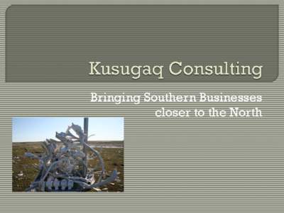 Bringing Southern Businesses closer to the North  Pujjuut  Kusugak