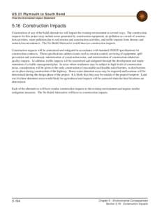 US 31 Plymouth to South Bend Final Environmental Impact Statement 5.16 Construction Impacts Construction of any of the build alternatives will impact the existing environment in several ways. The construction impacts for