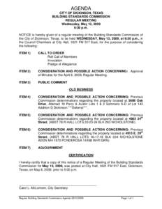 AGENDA CITY OF DICKINSON, TEXAS BUILDING STANDARDS COMMISSION REGULAR MEETING Wednesday, May 13, 2009 6:30 p.m.