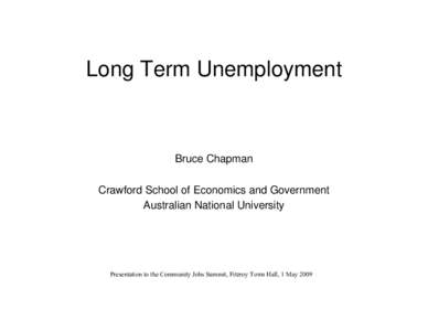 Long Term Unemployment  Bruce Chapman Crawford School of Economics and Government Australian National University
