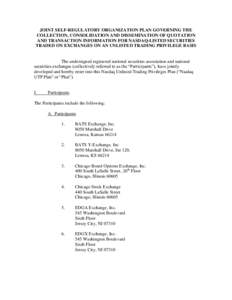 JOINT SELF-REGULATORY ORGANIZATION PLAN GOVERNING THE COLLECTION, CONSOLIDATION AND DISSEMINATION OF QUOTATION AND TRANSACTION INFORMATION FOR NASDAQ-LISTED SECURITIES TRADED ON EXCHANGES ON AN UNLISTED TRADING PRIVILEGE