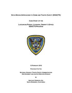 DATA-DRIVEN APPROACHES TO CRIME AND TRAFFIC SAFETY (DDACTS)  CASE STUDY OF THE LAFOURCHE PARISH, LOUISIANA, SHERIFF’S OFFICE DDACTS PROGRAM