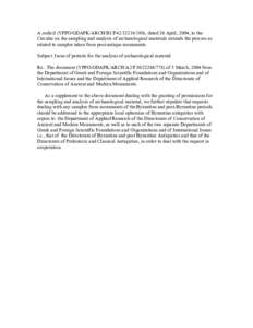 A codicil (YPPO/GDAPK/ARCH/B1/F42[removed]), dated 26 April, 2004, to the Circular on the sampling and analysis of archaeological materials extends the process as related to samples taken from post-antique monuments. Su