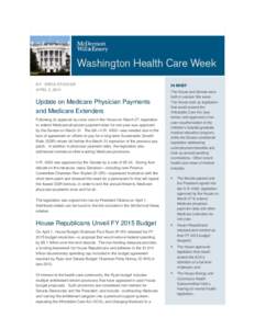 BY: ERICA STOCKER APRIL 3, 2014 Update on Medicare Physician Payments and Medicare Extenders Following its approval by voice vote in the House on March 27, legislation