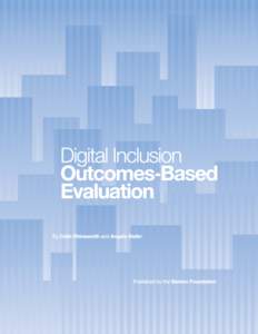 Digital Inclusion Outcomes-Based Evaluation This report was written by Colin Rhinesmith, Assistant Professor at Simmons College, and Angela Siefer, Director of the National Digital Inclusion Alliance, and published by t