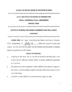 BEFORE THE DENTAL BOARD OF THE STATE OF IOWA  ************************************************************ IN THE MATTER OF THE NOTICE OF HEARING FOR SHEA A. STONEWALL, R.D.A., RESPONDENT MARION, IOWA