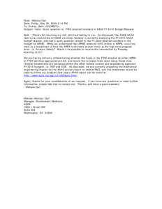 From: Melissa Carl Sent: Friday, May 29, 2009 2:10 PM To: Dickey, Beth (HQ-NB070) Subject: Hello/ Quick question re: FY09 enacted numbers in NASA FY 2010 Budget Request Beth-- Thanks for returning my call, and nice talki