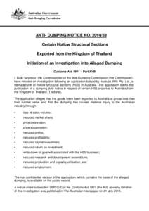 ANTI- DUMPING NOTICE NO[removed]Certain Hollow Structural Sections Exported from the Kingdom of Thailand Initiation of an Investigation into Alleged Dumping Customs Act 1901 – Part XVB I, Dale Seymour, the Commissione