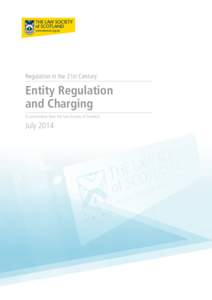 Regulation in the 21st Century:  Entity Regulation and Charging A consultation from the Law Society of Scotland