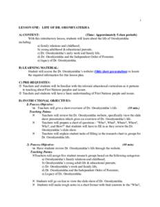 1  LESSON ONE: LIFE OF DR. ORONHYATEKHA A) CONTENT: (Time: Approximately 5 class periods) With this introductory lesson, students will learn about the life of Oronhyatekha