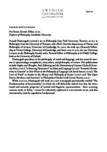 ANANDI HATTIANGADI Pro Futura Scientia Fellow, SCAS. Professor of Philosophy, Stockholm University Anandi Hattiangadi received a BA in Philosophy from York University, Toronto; an MA in