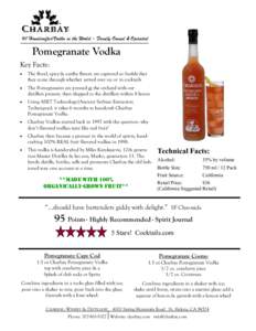 #1 Handcrafted Vodka in the World - Family Owned & Operated  Pomegranate Vodka Key Facts: •