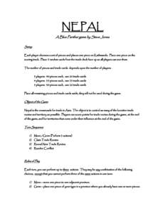 NEPAL A Blue Panther game by Steve Jones Setup Each player chooses a set of pieces and places one piece on Kathmandu. Place one piece on the scoring track. Place 5 random cards from the trade deck face up so all players 