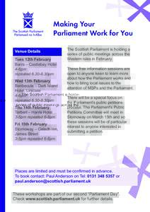 Making Your Parliament Work for You Venue Details Tues 12th February Barra – Castlebay Hotel 4-6pm