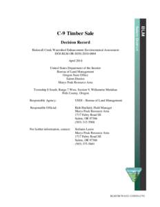 C-9 Timber Sale Decision Record Rickreall Creek Watershed Enhancement Environmental Assessment DOI-BLM-OR-S050[removed]April 2014 United States Department of the Interior