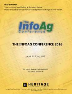 Dear Exhibitor: Your company is exhibiting at the event below. Please direct this service manual to the person in charge of your exhibit. THE INFOAG CONFERENCE 2016