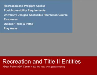 Recreation and Program Access Pool Accessibility Requirements University Designs Accessible Recreation Course Resources Outdoor Trails & Paths Play Areas