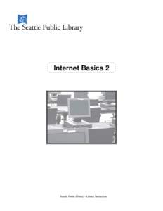 Internet Basics 2  Seattle Public Library – Library Instruction Internet Basics 2 Vocabulary Terms