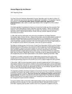 Annual Report by the Director 1997 Reporting Period The Post-Consumer Residuals Stewardship Program Regulation went into effect on March 27, 1997, and was the result of over two years of stakeholder consultations. The re