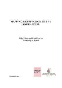 MAPPING DEPRIVATION IN THE SOUTH WEST Eldin Fahmy and David Gordon University of Bristol