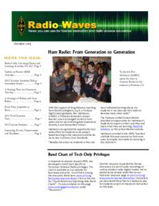 October[removed]Ham Radio: From Generation to Generation INSIDE THIS ISSUE: Radio Clubs, Licensing Classes and Learning Activities, Oh My!...Page 2