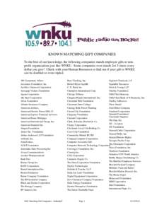 KNOWN MATCHING GIFT COMPANIES To the best of our knowledge, the following companies match employee gifts to nonprofit organizations just like WNKU. Some companies even match 2or 3 times every dollar you give! Check with 