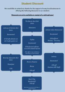 Student Discount We would like to extend our thanks for the support of many local businesses in offering the following discounts to our students ‘Discounts are only available on receipt of a valid ag6 pass’  The Beau