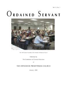 Vol. 9, No. 1  ORDAINED SERVANT The 1999 General Assembly of the Orthodox Presbyterian Church