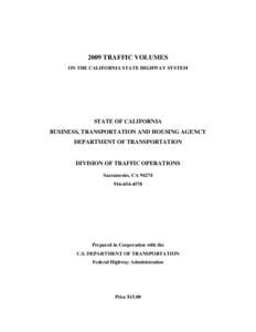 2009 TRAFFIC VOLUMES ON THE CALIFORNIA STATE HIGHWAY SYSTEM STATE OF CALIFORNIA BUSINESS, TRANSPORTATION AND HOUSING AGENCY DEPARTMENT OF TRANSPORTATION