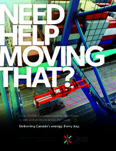 NEED HELP MOVING THAT? Over 33,000 Canadians work to help move goods and products across the nation.