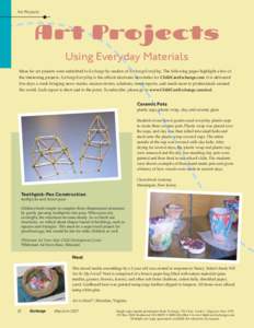 Art Projects  Using Everyday Materials Ideas for art projects were submitted to Exchange by readers of ExchangeEveryDay. The following pages highlight a few of the interesting projects. ExchangeEveryDay is the official e