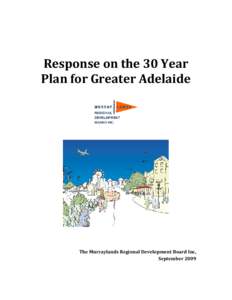 Response on the 30 Year Plan for Greater Adelaide The Murraylands Regional Development Board Inc, September 2009