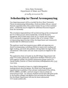 Iowa State University Department of Music and Theatre proudly announces the Scholarship in Choral Accompanying One deserving pianist will be awarded the Iowa State University