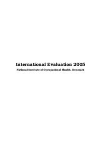 International Evaluation 2005 National Institute of Occupational Health, Denmark International Evaluation 2005 National Institute of Occupational Health, Denmark Lersø Parkallé 105