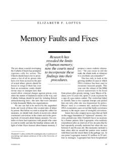 E L I Z A B E T H F. L O F T U S  Memory Faults and Fixes Research has revealed the limits of human memory;